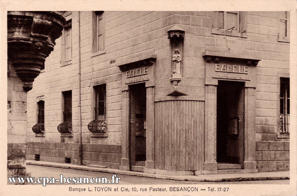 Banque L. TOYON et Cie, 10, rue Pasteur, BESANÇON - Tél. 17-27